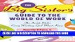 [PDF] The Big Sister s Guide to the World of Work: The Inside Rules Every Working Girl Must Know