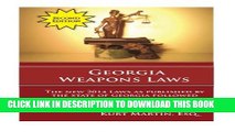 [PDF] Georgia Weapons Laws - Second Edition: A Review of the Laws with a Layperson s Summary Full