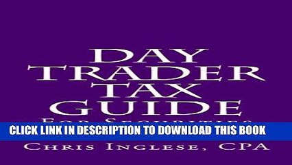 [PDF] Day Trader Tax Guide: For Securities Traders Popular Colection