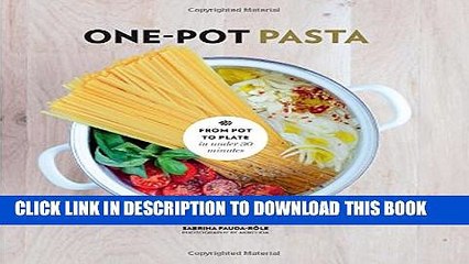 [PDF] One-Pot Pasta: From Pot to Plate in Under 30 Minutes Popular Colection