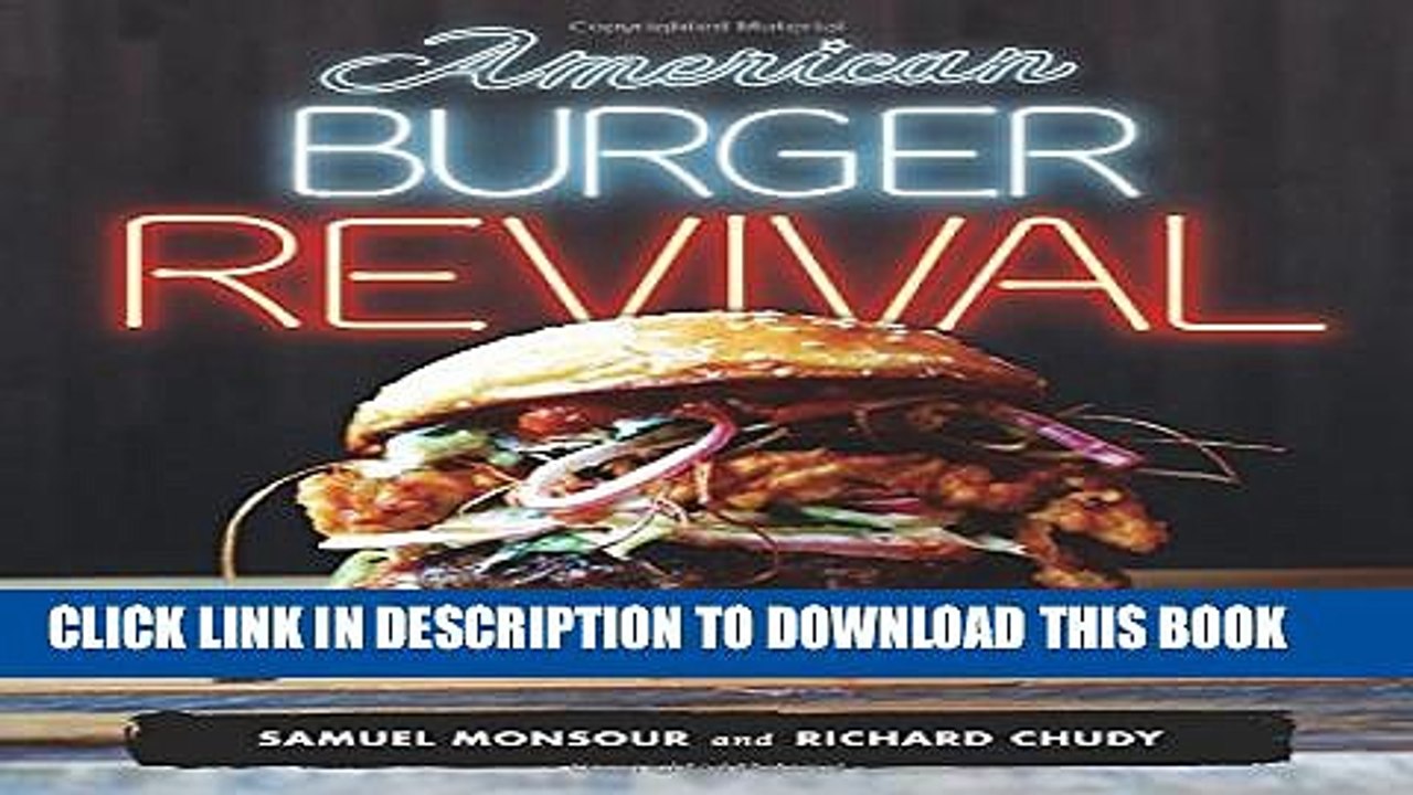 [PDF] American Burger Revival: Brazen Recipes to Electrify a Timeless Classic Popular Colection