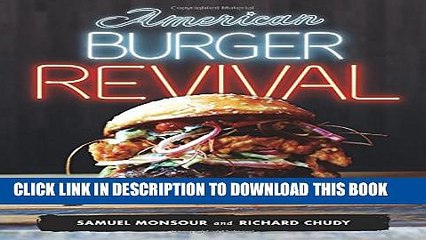 [PDF] American Burger Revival: Brazen Recipes to Electrify a Timeless Classic Popular Colection