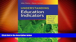 Big Deals  Understanding Education Indicators: A Practical Primer for Research and Policy  Free