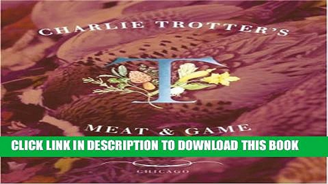 [PDF] Charlie Trotter s Meat and Game Popular Colection