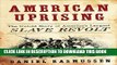 [PDF] American Uprising: The Untold Story of America s Largest Slave Revolt Popular Collection