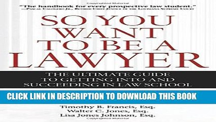 [PDF] So You Want to Be a Lawyer: The Ultimate Guide to Getting into and Succeeding in Law School
