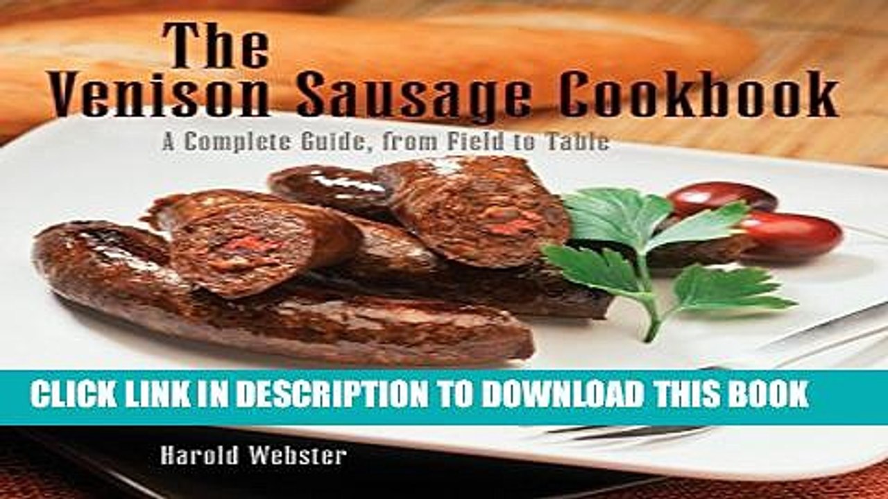 [PDF] Venison Sausage Cookbook, 2nd: A Complete Guide, from Field to Table Popular Colection
