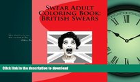 FAVORIT BOOK Swear Adult Coloring Book: British Swears FREE BOOK ONLINE