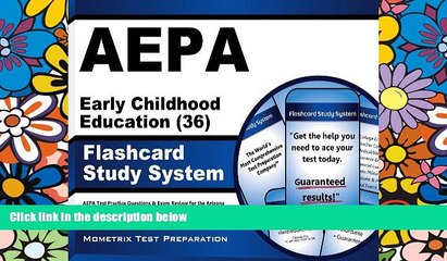 Big Deals  AEPA Early Childhood Education (36) Flashcard Study System: AEPA Test Practice