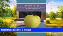 READ BOOK  Developing Effective Individualized Education Programs: A Case Based Tutorial (2nd