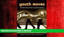 FAVORIT BOOK Youth Moves: Identities and Education in Global Perspective (Critical Youth Studies)