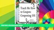 Big Deals  Teach Me How to Coupon: Couponing 101  Free Full Read Best Seller