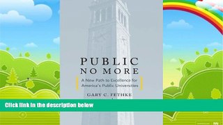 Big Deals  Public No More: A New Path to Excellence for Americaâ€™s Public Universities (Stanford