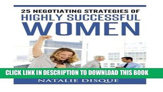 [PDF] 25 Negotiating Strategies of Highly Successful Women Full Online