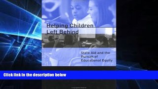 Big Deals  Helping Children Left Behind: State Aid and the Pursuit of Educational Equity (MIT