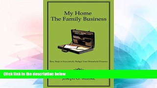 Big Deals  My Home the Family Business: Easy Steps to Successfully Budget your Household Finances