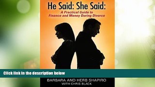 Big Deals  He Said: She Said: A Practical Guide to Finance and Money During Divorce  Free Full