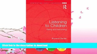 READ ONLINE Listening to Children: Being and becoming (Contesting Early Childhood) READ PDF FILE
