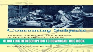 [PDF] Consuming Subjects: Women, Shopping, and Business in the Eighteenth Century Full Online