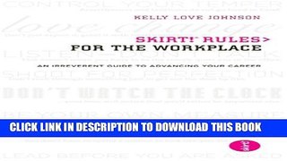 [PDF] skirt! Rules for the Workplace: An Irreverent Guide to Advancing Your Career Popular Online