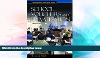 Big Deals  School Vouchers and Privatization: A Reference Handbook (Contemporary Education