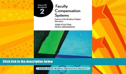 Big Deals  Faculty Compensation Systems: Impact on the Quality of Higher Education: ASHE-ERIC