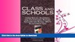 READ THE NEW BOOK Class And Schools: Using Social, Economic, And Educational Reform To Close The