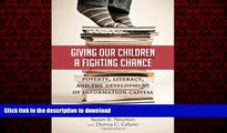 DOWNLOAD Giving Our Children a Fighting Chance: Poverty, Literacy, and the Development of