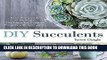 Collection Book DIY Succulents: From Placecards to Wreaths, 35+ Ideas for Creative Projects with