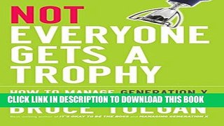 [PDF] Not Everyone Gets A Trophy: How to Manage Generation Y Popular Online