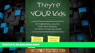 Big Deals  They re Your Kids: An Inspirational Journey from Self-Doubter to Home School Advocate