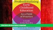READ THE NEW BOOK Professionalizing Early Childhood Education as a Field of Practice: A Guide to