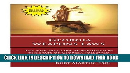 [PDF] Georgia Weapons Laws - Second Edition: A Review of the Laws with a Layperson s Summary [Full