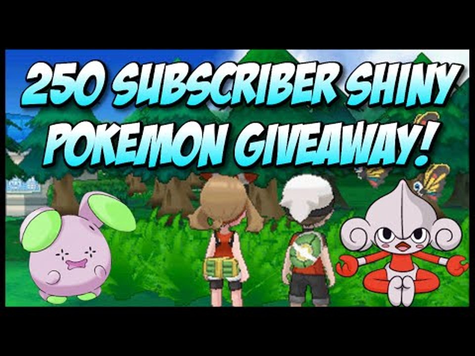 250 Subscriber Shiny Pokémon Giveaway!!