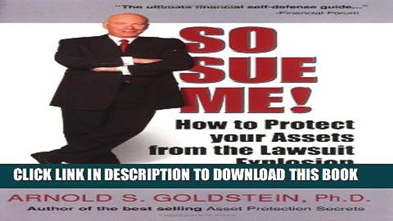 [PDF] So Sue Me! How to Protect your Assets from the Lawsuit Explosion [Online Books]