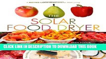[PDF] The Solar Food Dryer: How to Make and Use Your Own Low-Cost, High Performance, Sun-Powered