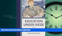 EBOOK ONLINE Education Under Siege: Frauds, Fads, Fantasies and Fictions in Educational Reform