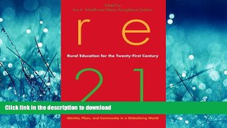 READ THE NEW BOOK Rural Education for the Twenty-First Century: Identity, Place, and Community in