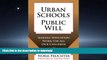 FAVORIT BOOK Urban Schools, Public Will: Making Education Work for All Our Children FREE BOOK ONLINE