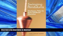 READ ONLINE Swinging Pendulums: Cautionary Tales for Early Childhood Education READ PDF BOOKS