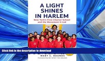 READ THE NEW BOOK A Light Shines in Harlem: New York s First Charter School and the Movement It
