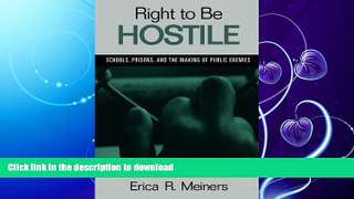 FAVORIT BOOK Right to Be Hostile: Schools, Prisons, and the Making of Public Enemies READ NOW PDF
