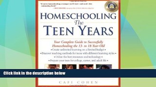 Big Deals  Homeschooling: The Teen Years: Your Complete Guide to Successfully Homeschooling the