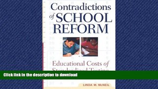 DOWNLOAD Contradictions of School Reform: Educational Costs of Standardized Testing (Critical