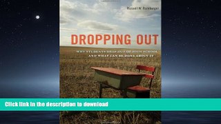 FAVORIT BOOK Dropping Out: Why Students Drop Out of High School and What Can Be Done About It FREE