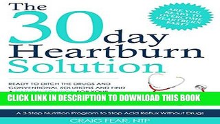 [PDF] The 30 Day Heartburn Solution: A 3-Step Nutrition Program to Stop Acid Reflux Without Drugs