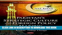 [PDF] Pakistan s Strategic Culture and Foreign Policy Making: A Study of Pakistan s Post 9/11