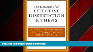 DOWNLOAD The Elements of an Effective Dissertation and Thesis: A Step-by-Step Guide to Getting it