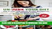 [PDF] Un-Junk Your Diet: How to Shop, Cook, and Eat to Fight Inflammation and Feel Better Forever