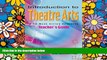 Big Deals  Introduction to Theatre Arts Teacher s Guide: A 36-Week Action Handbook  Best Seller